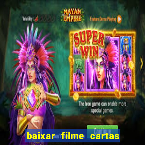 baixar filme cartas para deus dublado